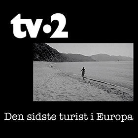 TV-2 Den sidste turist i Europa